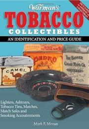 Warman's Identification and Price Guide: Tobacco Collectibles (Mark F. Moran)