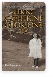 Seeking Catherine Cookson's Da (Kathleen Jones)
