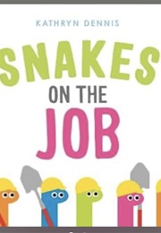 Snakes on the Job (Dennis)