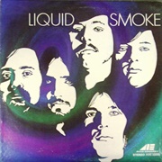 I Who Have Noithing, Liquid Smoke