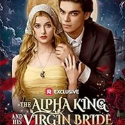 The Alpha King & His Virgin Bride (2025)