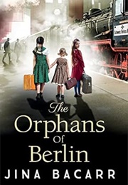 The Orphans of Berlin (Jina Bacarr)