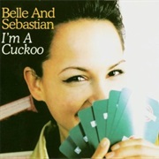 I'm a Cuckoo - Belle and Sebastian