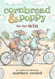 Cornbread & Poppy for the Win (Matthew Cordell)