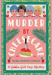 Murder by Cheesecake (Rachel Ekstrom Courage)