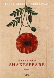 Å Leve Med Shakespeare (Inger Merete Hobbelstad)