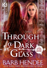 Through a Dark Glass (Barb Hendee)