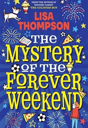 The Mystery of the Forever Weekend (Lisa Thompson)