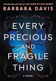 Every Precious and Fragile Thing (Barbara Davis)