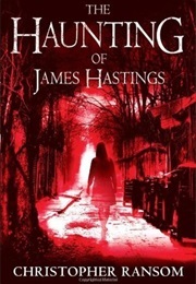 The Haunting of James Hastings (Ransom, Christopher)