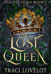 The Lost Queen (Traci Lovelot)