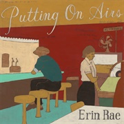 Putting on Airs (Erin Rae, 2018)