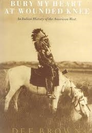 Bury My Heart at Wounded Knee (Brown, Dee)