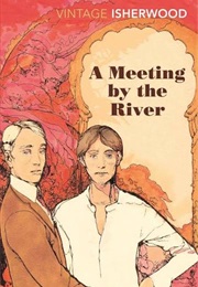 A Meeting by the River (Isherwood, Christopher)