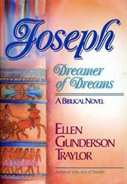 Joseph: Dreamer of Dreams (Ellen Gunderson Traylor)