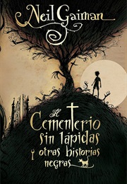 El Cementerio Sin Lápidas Y Otras Historias Negras (Neil Gaiman)