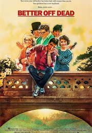 Better off Dead (1985)