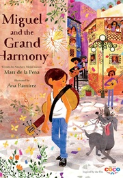 Miguel and the Grand Harmony (Matt De La Peña)
