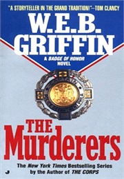 Badge of Honor Book VI: The Murderers (W.E.B. Griffin)