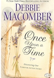 Once Upon a Time: Discovering Our Forever After Story (Debbie Macomber)
