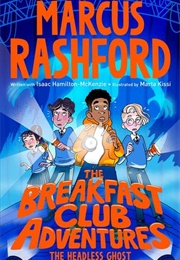 The Breakfast Club Adventures the Headless Ghost (Marcus Rashford)