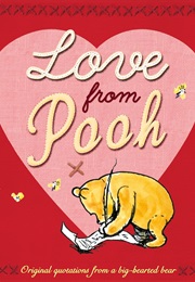 Love From Pooh (A. A. Milne)