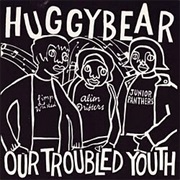 Our Troubled Youth (Huggy Bear, 1993)