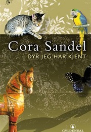 Dyr Jeg Har Kjent (Cora Sandel)