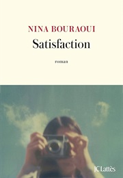 Satisfaction (Nina Bouraoui)