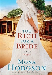 Too Rich for a Bride (Mona Hodgson)