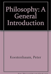 Philosophy: A General Introduction (Koestenbaum)