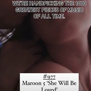 #977 She Will Be Loved by Maroon 5
