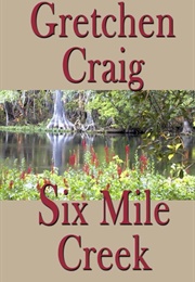 Six Mile Creek (Gretchen Craig)