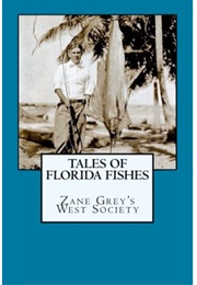 Tales of Florida Fishes (Zane Grey)