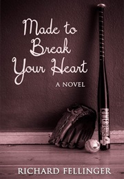 Made to Break Your Heart (Richard Fellinger)