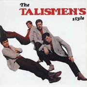 The Talismen - The Talismen's Style