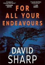 For All Your Endeavours (David Sharp)