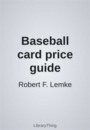 Baseball Card Price Guide (Robert F. Lemke)