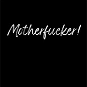 Motherfucker
