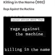 #5 Killing in the Name by Rage Against the Machine