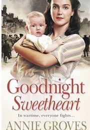 Goodnight Sweetheart (Annie Groves)