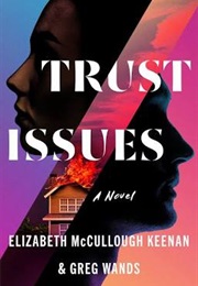 Trust Issues (Elizabeth McCullough Keenan)