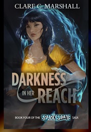 Darkness in Her Reach (Claire C. Marshall)