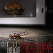 Microwave - Nowhere Feels Like Home