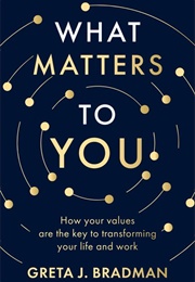 What Matters to You (Greta Bradman)