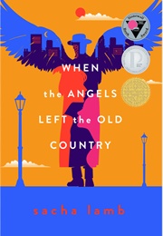 When the Angels Left the Old Country (Sacha Lamb)