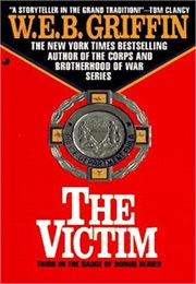 Badge of Honor Book III: The Victim (W.E.B. Griffin)