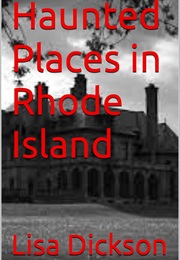 Haunted Place in Rhode Island (Lisa Dickson)