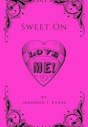Sweet on (Johannes T. Evans)