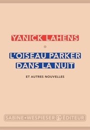 L'oiseau Parker Dans La Nuit (Yanick Lahens)